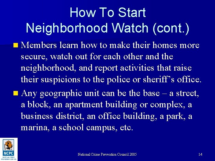 How To Start Neighborhood Watch (cont. ) n Members learn how to make their