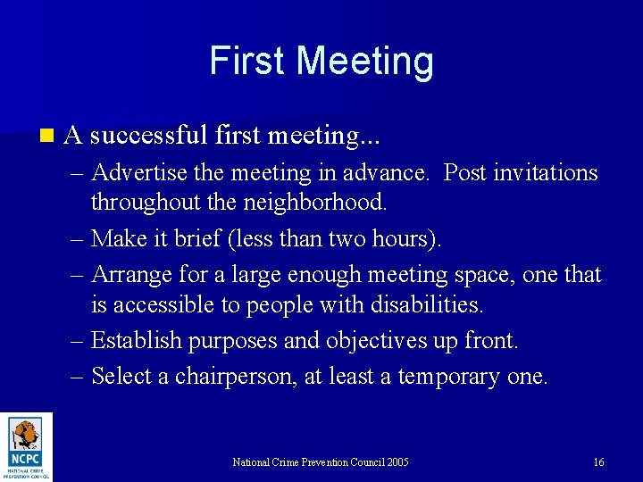 First Meeting n A successful first meeting. . . – Advertise the meeting in