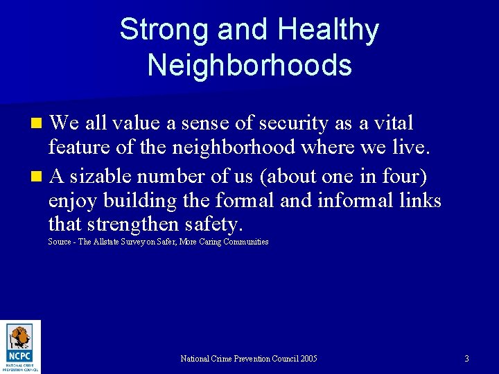 Strong and Healthy Neighborhoods n We all value a sense of security as a