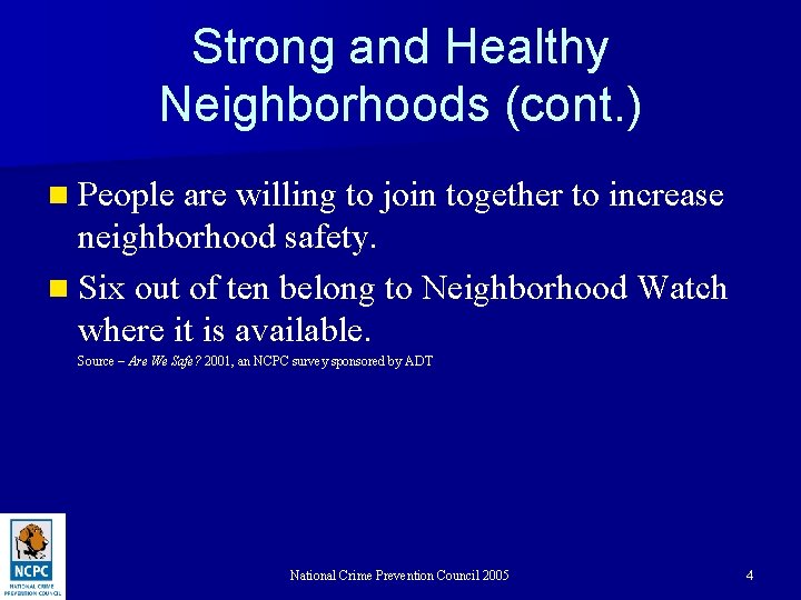 Strong and Healthy Neighborhoods (cont. ) n People are willing to join together to