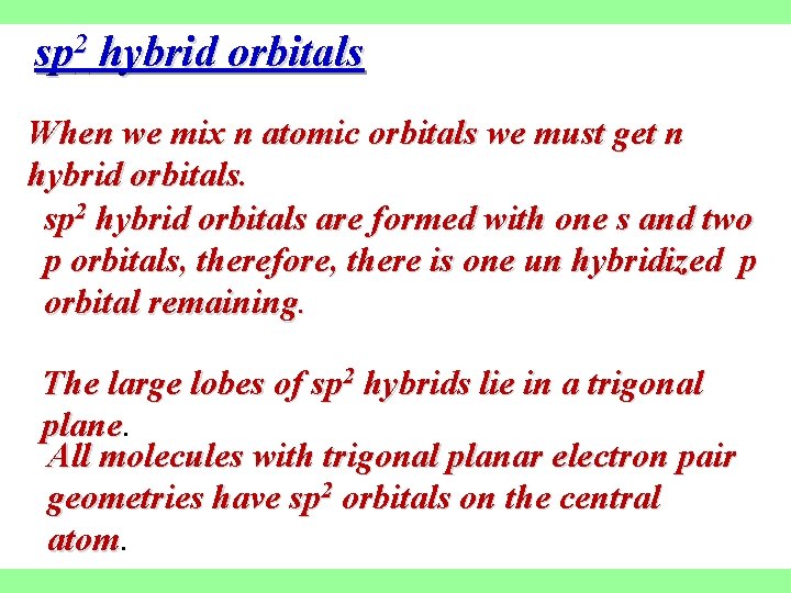 sp 2 hybrid orbitals When we mix n atomic orbitals we must get n