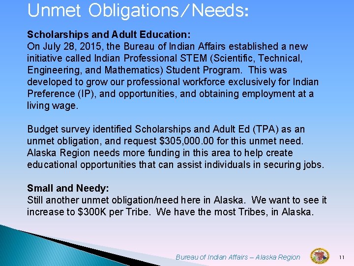 Unmet Obligations/Needs: Scholarships and Adult Education: On July 28, 2015, the Bureau of Indian