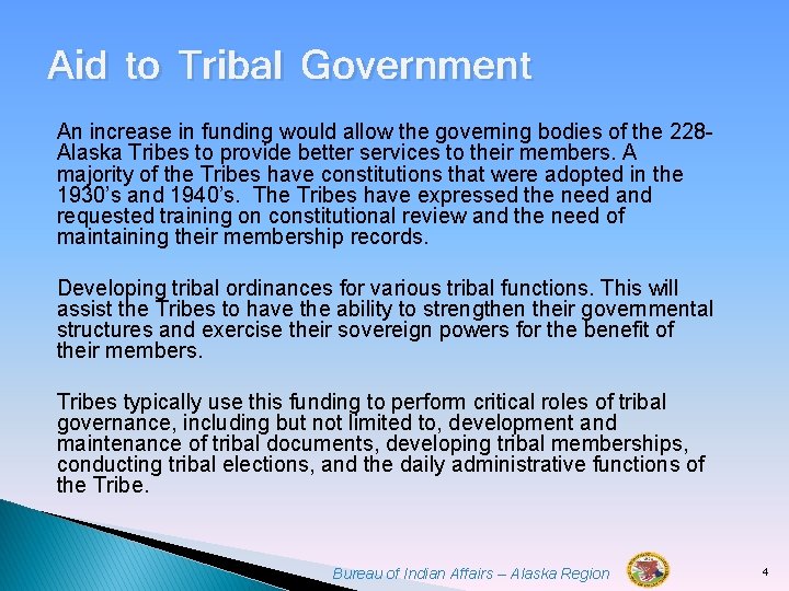 Aid to Tribal Government An increase in funding would allow the governing bodies of