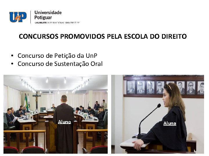 CONCURSOS PROMOVIDOS PELA ESCOLA DO DIREITO • Concurso de Petição da Un. P •