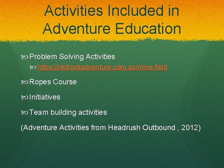 Activities Included in Adventure Education Problem Solving Activities https: //redrockadventure. com. au/mine-field Ropes Course