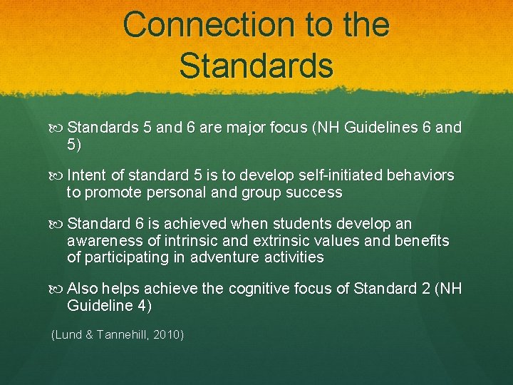Connection to the Standards 5 and 6 are major focus (NH Guidelines 6 and