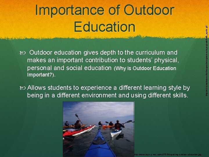  Outdoor education gives depth to the curriculum and makes an important contribution to