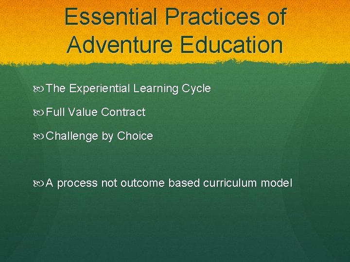 Essential Practices of Adventure Education The Experiential Learning Cycle Full Value Contract Challenge by