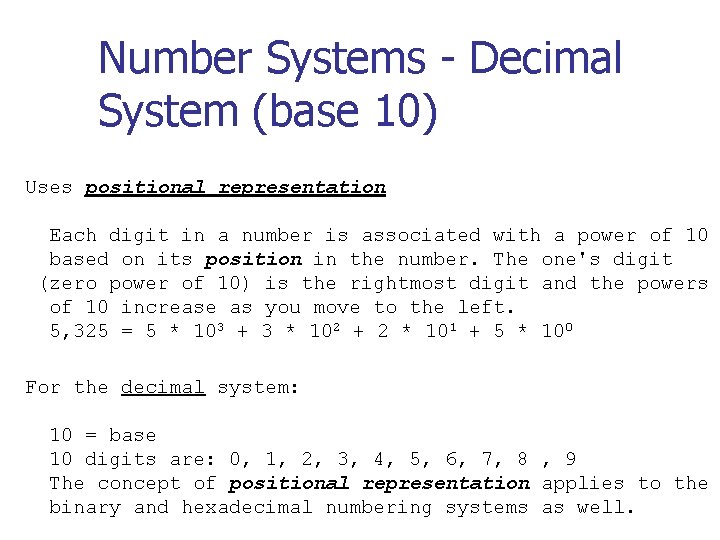 Number Systems - Decimal System (base 10) Uses positional representation Each digit in a Number Systems - Decimal System (base 10) Uses positional representation Each digit in a