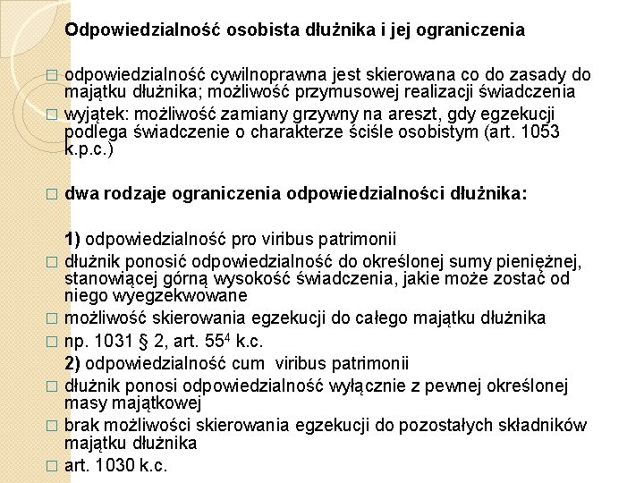 Odpowiedzialność osobista dłużnika i jej ograniczenia odpowiedzialność cywilnoprawna jest skierowana co do zasady do