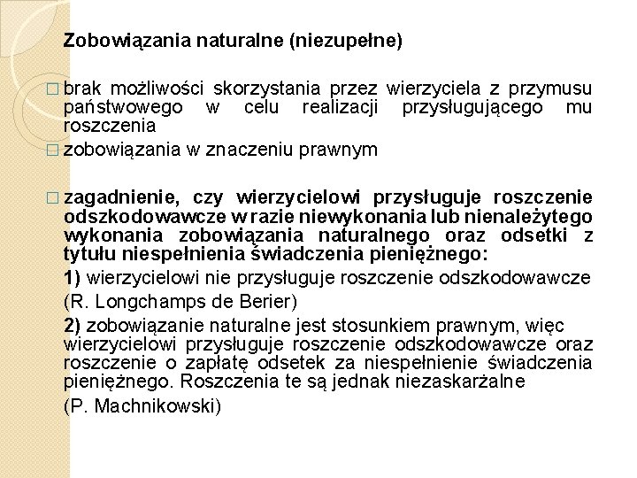 Zobowiązania naturalne (niezupełne) � brak możliwości skorzystania przez wierzyciela z przymusu państwowego w celu