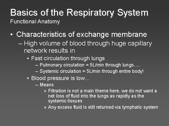 Basics of the Respiratory System Functional Anatomy • Characteristics of exchange membrane – High
