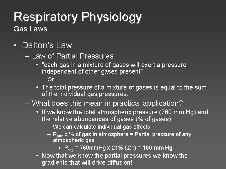 Respiratory Physiology Gas Laws • Dalton’s Law – Law of Partial Pressures • “each