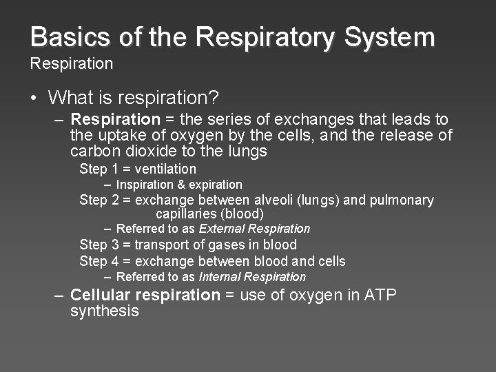 Basics of the Respiratory System Respiration • What is respiration? – Respiration = the