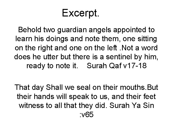 Excerpt. Behold two guardian angels appointed to learn his doings and note them, one