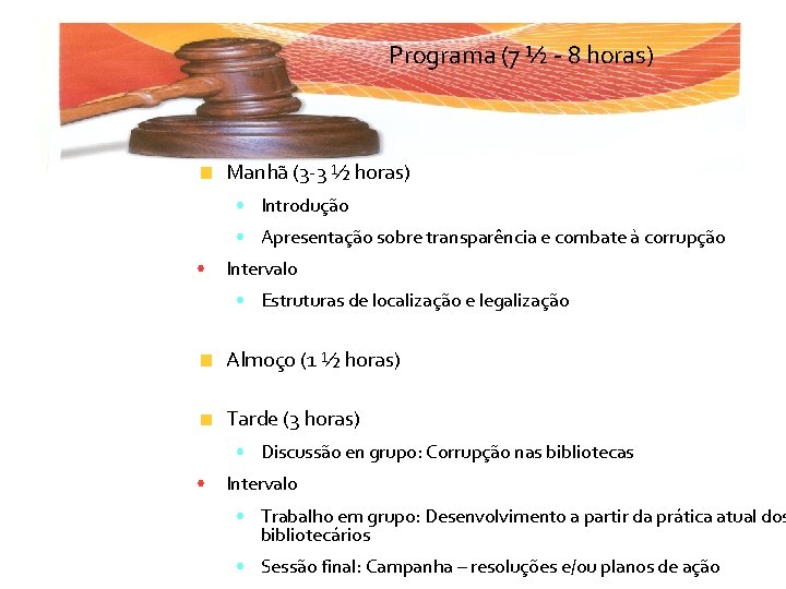 Programa (7 ½ - 8 horas) Manhã (3 -3 ½ horas) • Introdução •