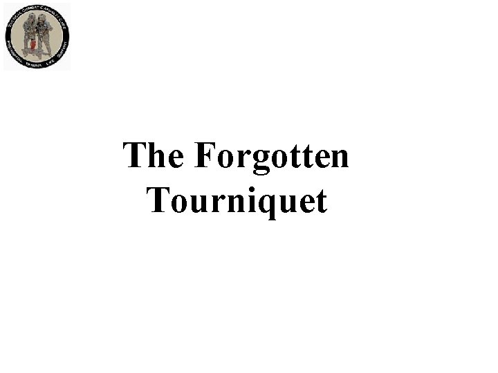 The Forgotten Tourniquet 