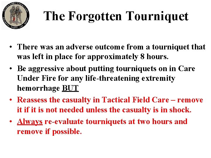 The Forgotten Tourniquet • There was an adverse outcome from a tourniquet that was