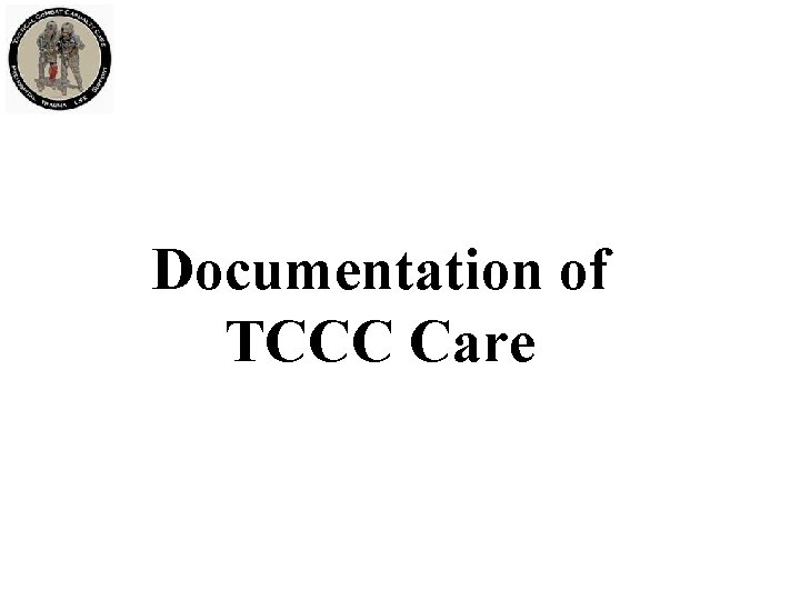 Documentation of TCCC Care 