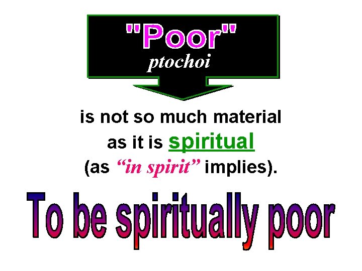 ptochoi is not so much material as it is spiritual (as “in spirit” implies).