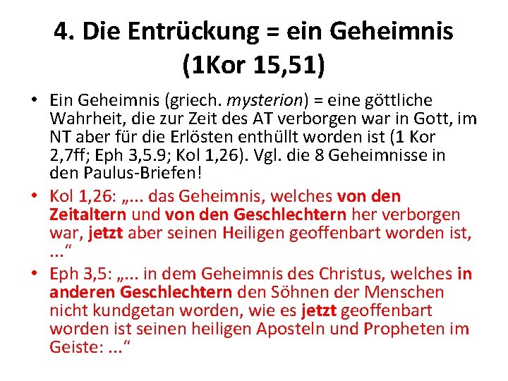 4. Die Entrückung = ein Geheimnis (1 Kor 15, 51) • Ein Geheimnis (griech.