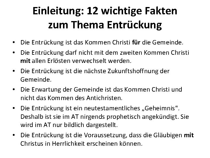 Einleitung: 12 wichtige Fakten zum Thema Entrückung • Die Entrückung ist das Kommen Christi