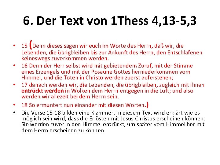 6. Der Text von 1 Thess 4, 13 -5, 3 ( • 15 Denn