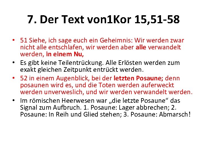 7. Der Text von 1 Kor 15, 51 -58 • 51 Siehe, ich sage