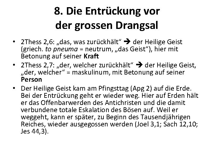 8. Die Entrückung vor der grossen Drangsal • 2 Thess 2, 6: „das, was