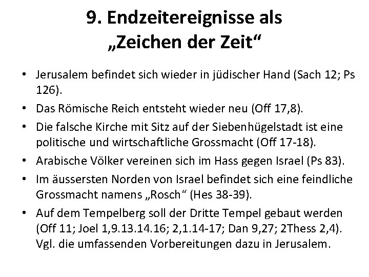 9. Endzeitereignisse als „Zeichen der Zeit“ • Jerusalem befindet sich wieder in jüdischer Hand