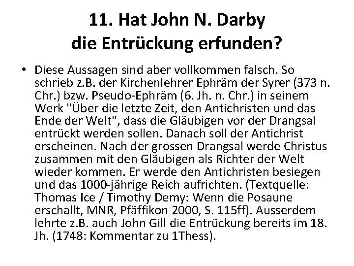 11. Hat John N. Darby die Entrückung erfunden? • Diese Aussagen sind aber vollkommen