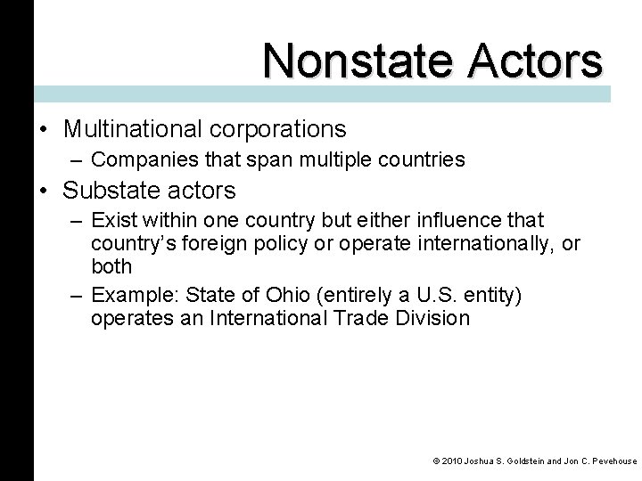 Nonstate Actors • Multinational corporations – Companies that span multiple countries • Substate actors