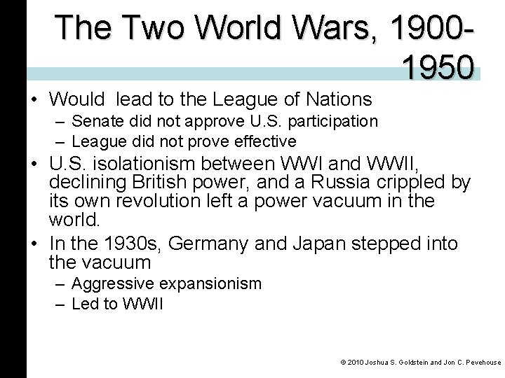 The Two World Wars, 19001950 • Would lead to the League of Nations –