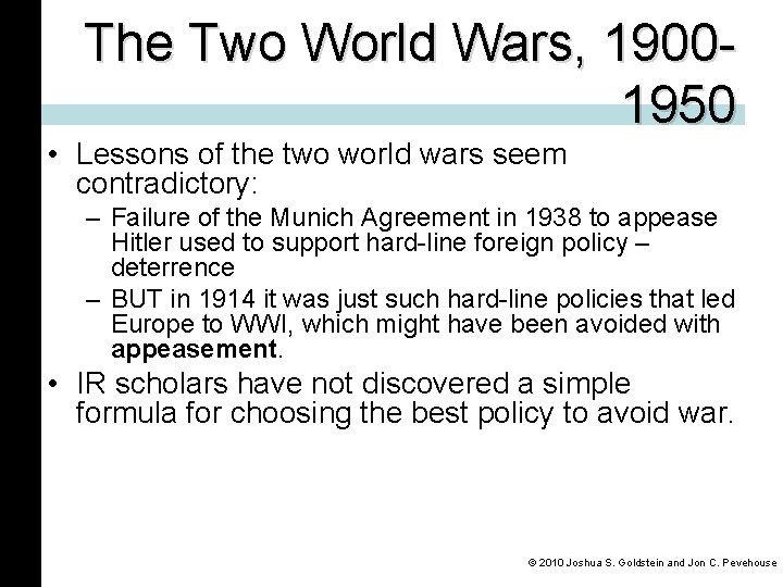 The Two World Wars, 19001950 • Lessons of the two world wars seem contradictory: