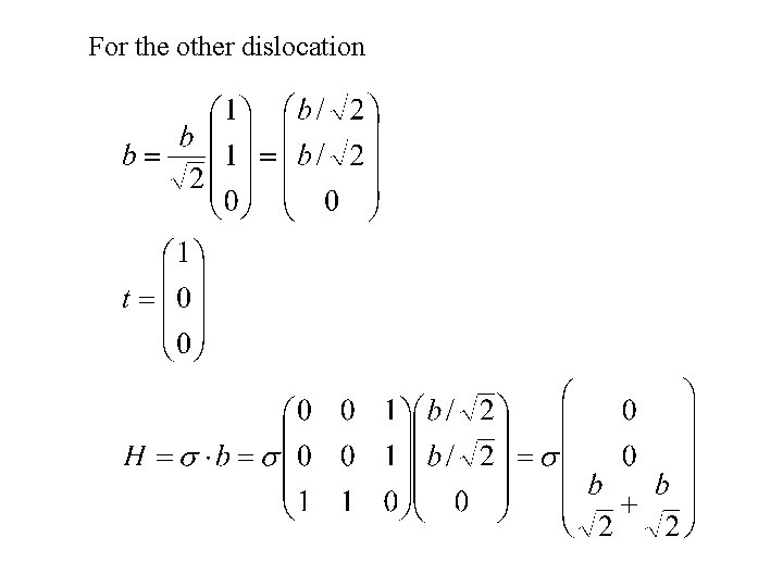 For the other dislocation 