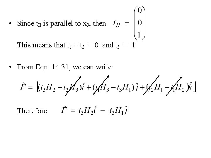  • Since t. II is parallel to x 3, then This means that