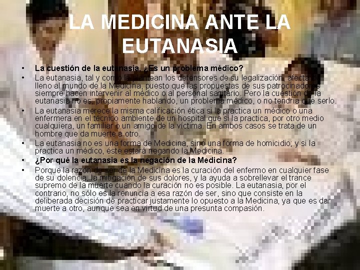 LA MEDICINA ANTE LA EUTANASIA • • • La cuestión de la eutanasia, ¿Es