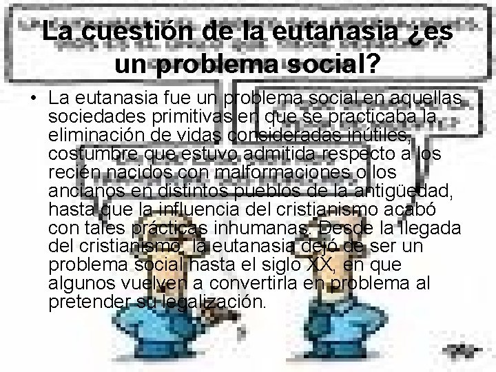 La cuestión de la eutanasia ¿es un problema social? • La eutanasia fue un