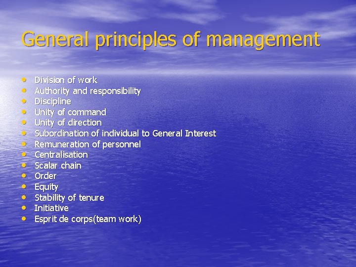 General principles of management • • • • Division of work Authority and responsibility