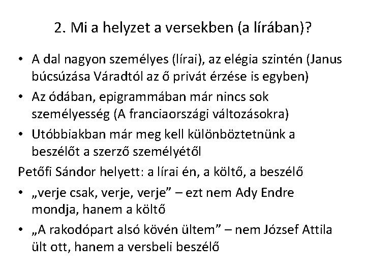 2. Mi a helyzet a versekben (a lírában)? • A dal nagyon személyes (lírai),