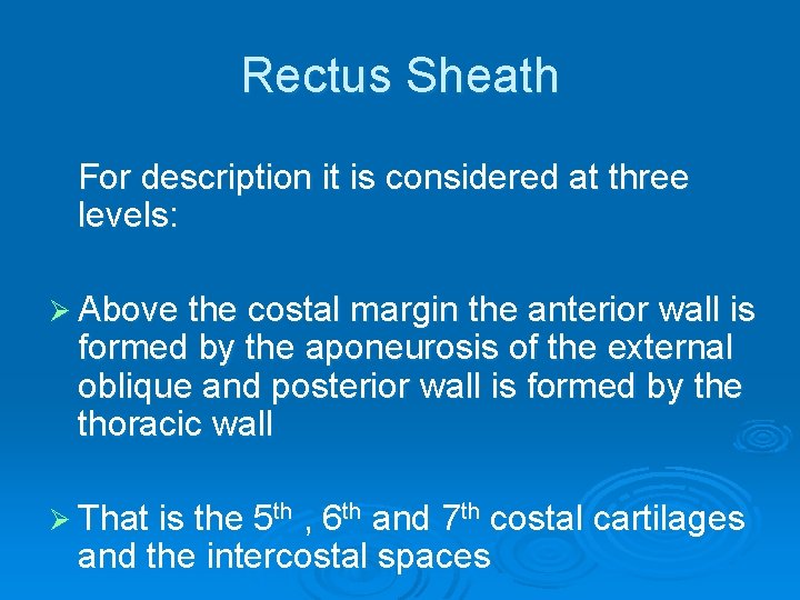 Rectus Sheath For description it is considered at three levels: Ø Above the costal