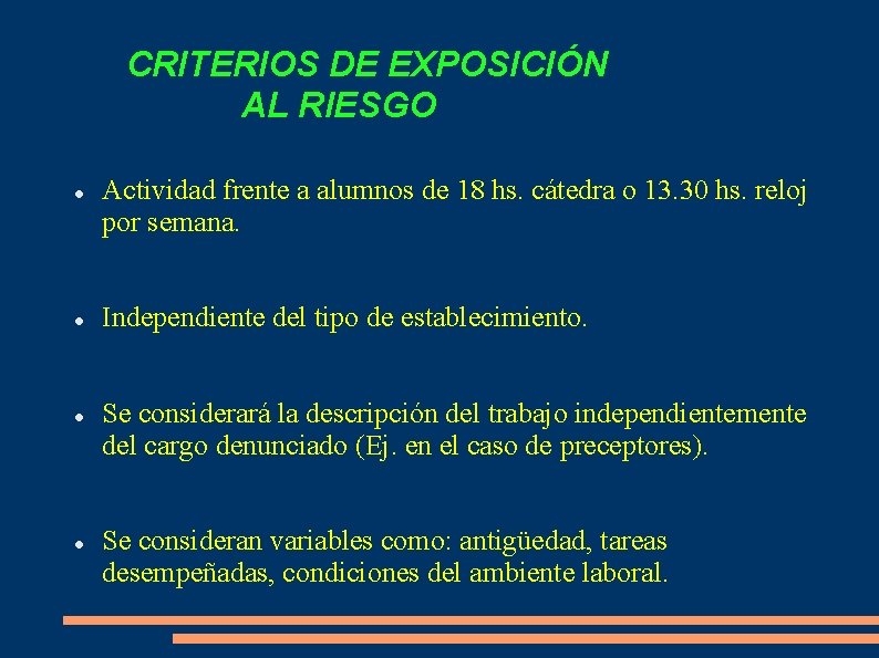 CRITERIOS DE EXPOSICIÓN AL RIESGO Actividad frente a alumnos de 18 hs. cátedra o