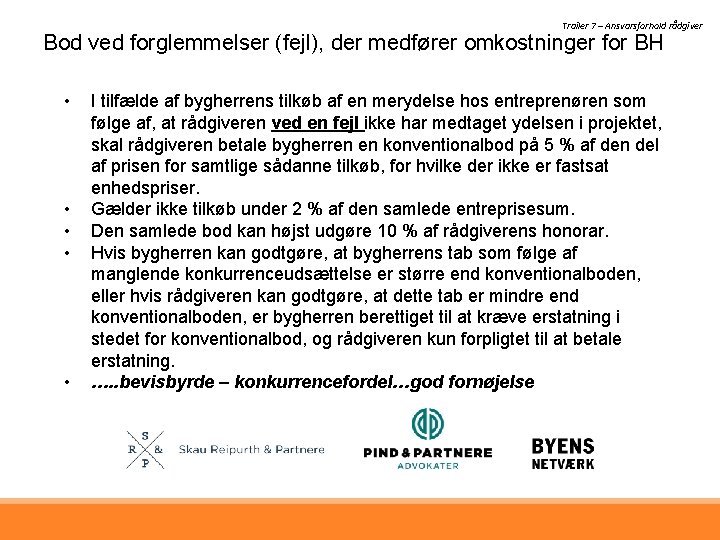 Trailer 7 – Ansvarsforhold rådgiver Bod ved forglemmelser (fejl), der medfører omkostninger for BH