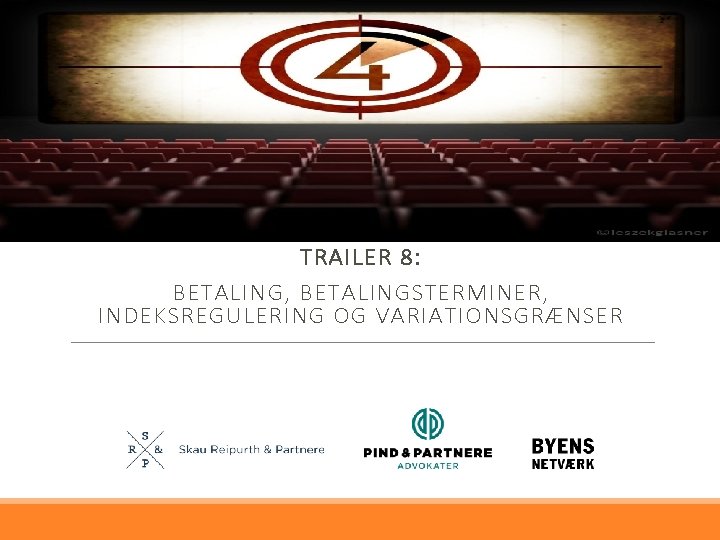 TRAILER 8: BETALING, BETALINGSTERMINER, INDEKSREGULERING OG VARIATIONSGRÆNSER 