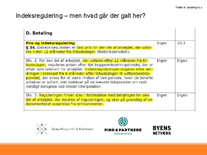 Trailer 8 - Betaling m. v. Indeksregulering – men hvad går der galt her?