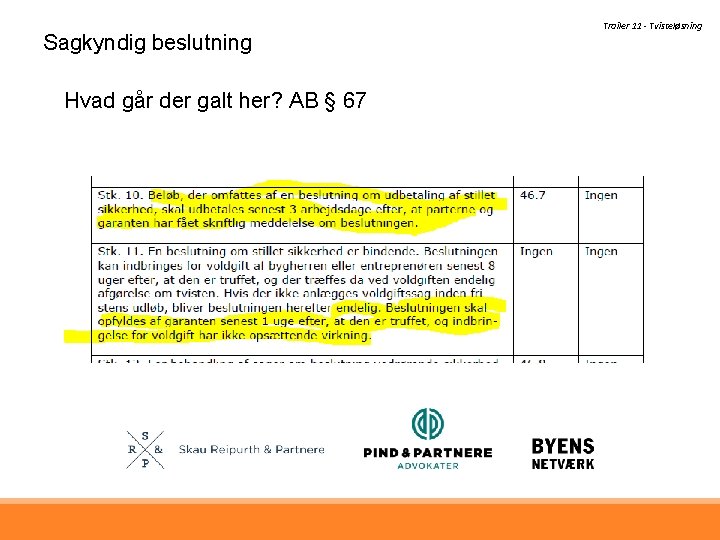 Sagkyndig beslutning Hvad går der galt her? AB § 67 Trailer 11 - Tvisteløsning