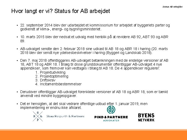 Hvor langt er vi? Status for AB arbejdet Status AB-arbejdet • 22. september 2014