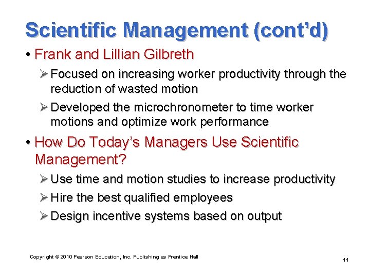 Scientific Management (cont’d) • Frank and Lillian Gilbreth Ø Focused on increasing worker productivity