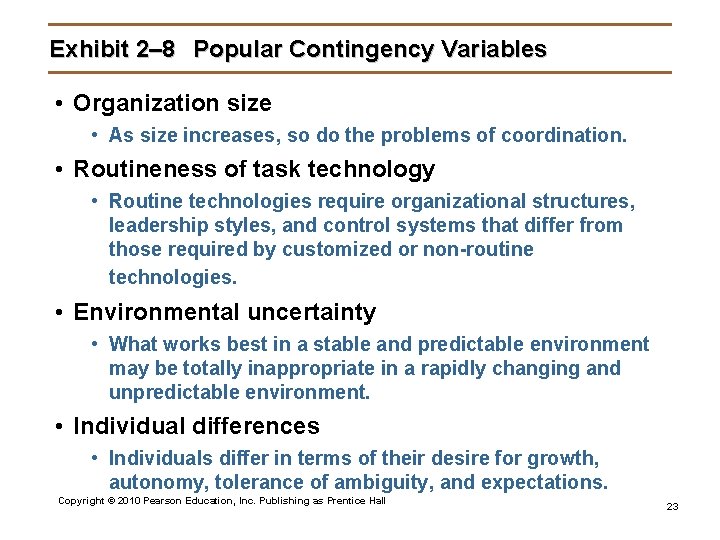 Exhibit 2– 8 Popular Contingency Variables • Organization size • As size increases, so