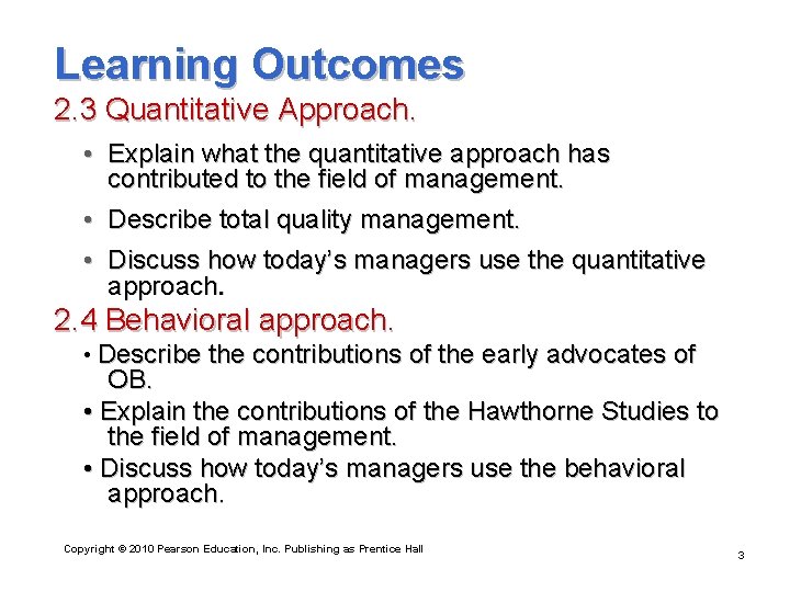 Learning Outcomes 2. 3 Quantitative Approach. • Explain what the quantitative approach has contributed
